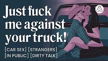 ASMR Audio Porn: Cowboy Stranger Fucks You Against His Truck – Public Car Sex & Dirty Talk – Erotic Audio Roleplay for Women