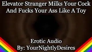 Making a Mess of You In The Elevator [Good Boy] [Blowjob] [Anal] (Erotic Audio For Men)